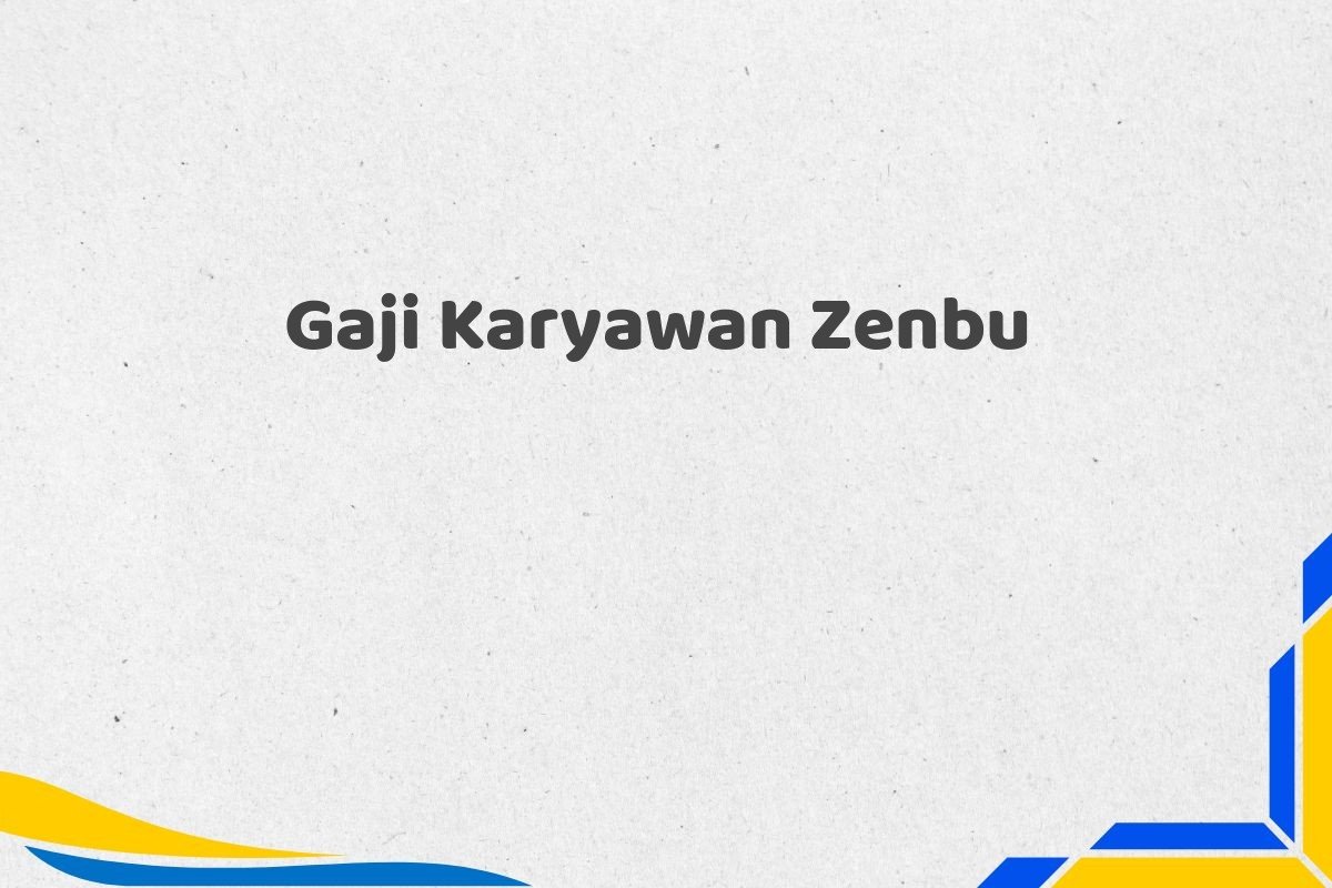 Gaji Karyawan Zenbu