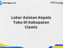Loker Asisten Kepala Toko Di Kabupaten Ciamis