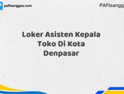 Loker Asisten Kepala Toko Di Kota Denpasar