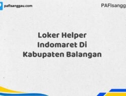 Loker Helper Indomaret Di Kabupaten Balangan Tahun 2025 (Lamar Sekarang atau Menyesal Kemudian)