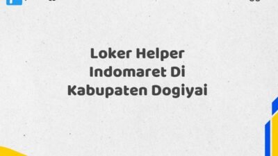 Loker Helper Indomaret Di Kabupaten Dogiyai Tahun 2025 (Lamar Sebelum Pendaftaran Ditutup)