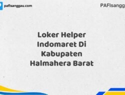 Loker Helper Indomaret Di Kabupaten Halmahera Barat Tahun 2025 (Segera Daftar Sebelum Terlambat)
