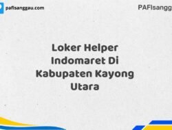 Loker Helper Indomaret Di Kabupaten Kayong Utara Maret Tahun 2025 (Apply Now)