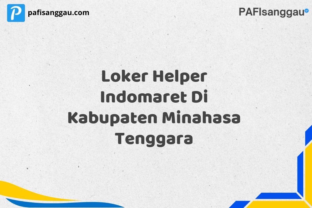 Loker Helper Indomaret Di Kabupaten Minahasa Tenggara