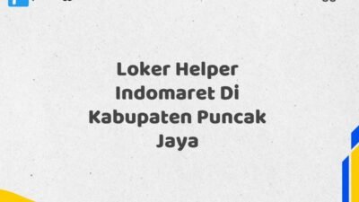 Loker Helper Indomaret Di Kabupaten Puncak Jaya Tahun 2025 (Apply Now)