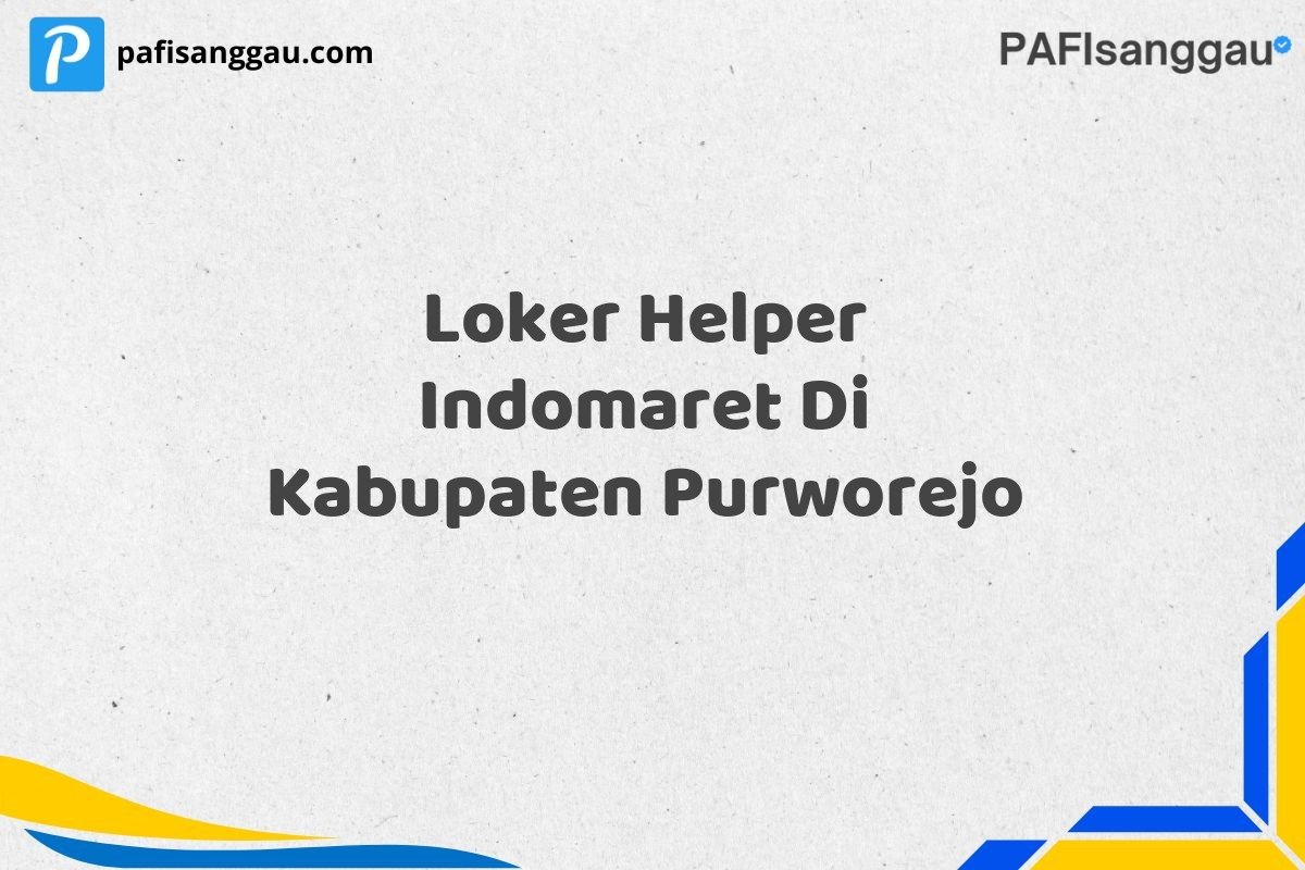 Loker Helper Indomaret Di Kabupaten Purworejo