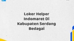 Loker Helper Indomaret Di Kabupaten Serdang Bedagai