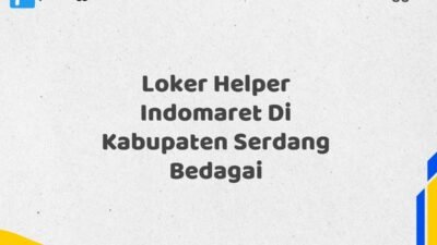 Loker Helper Indomaret Di Kabupaten Serdang Bedagai