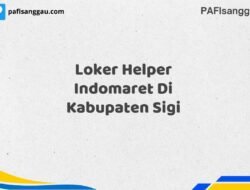 Loker Helper Indomaret Di Kabupaten Sigi Tahun 2025 (Ayo Lamar, Waktu Terbatas)