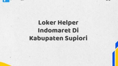 Loker Helper Indomaret Di Kabupaten Supiori Tahun 2025 (Waktu Terbatas, Lamar Sekarang)
