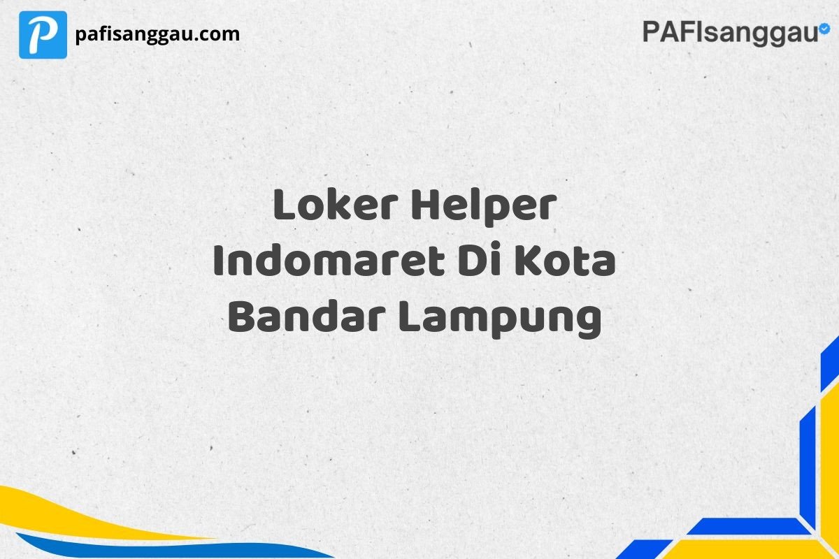 Loker Helper Indomaret Di Kota Bandar Lampung