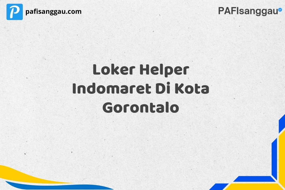 Loker Helper Indomaret Di Kota Gorontalo