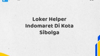 Loker Helper Indomaret Di Kota Sibolga