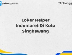 Loker Helper Indomaret Di Kota Singkawang Tahun 2025 (Pendaftaran Hanya Terbuka Beberapa Waktu)