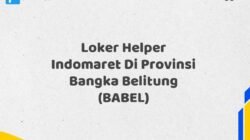 Loker Helper Indomaret Di Provinsi Bangka Belitung (BABEL) Tahun 2025 (Jangan Menunggu, Daftar Segera)