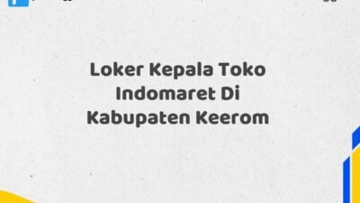 Loker Kepala Toko Indomaret Di Kabupaten Keerom