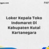Loker Kepala Toko Indomaret Di Kabupaten Kutai Kartanegara Maret Tahun 2025