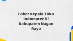 Loker Kepala Toko Indomaret Di Kabupaten Nagan Raya Tahun 2025 (Ayo Daftar, Jangan Sampai Terlewat)