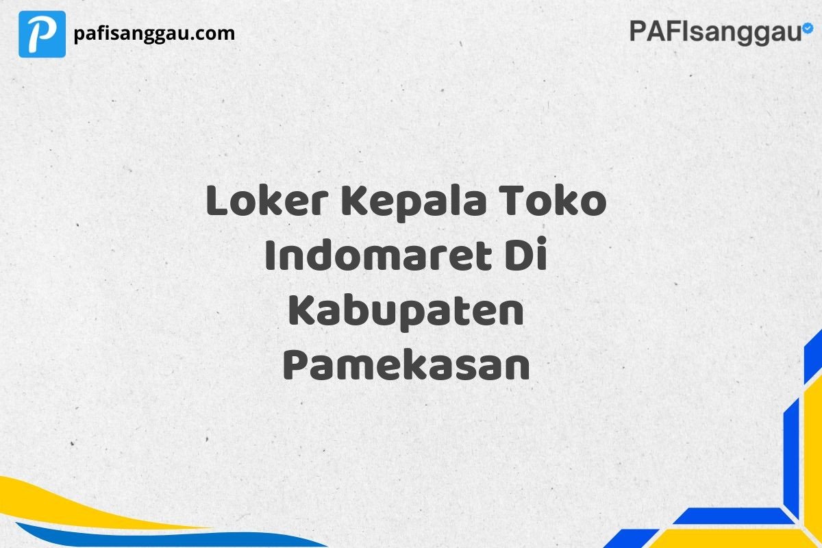 Loker Kepala Toko Indomaret Di Kabupaten Pamekasan