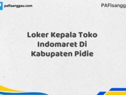 Loker Kepala Toko Indomaret Di Kabupaten Pidie Maret Tahun 2025 (Cek Sekarang)