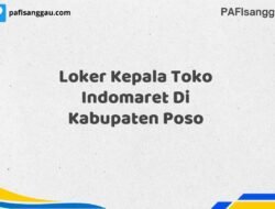 Loker Kepala Toko Indomaret Di Kabupaten Poso Tahun 2025 (Jangan Menunggu, Daftar Segera)