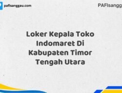 Loker Kepala Toko Indomaret Di Kabupaten Timor Tengah Utara Tahun 2025 (Daftar Sebelum Kesempatan Hilang)