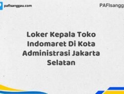 Loker Kepala Toko Indomaret Di Kota Administrasi Jakarta Selatan Tahun 2025 (Jangan Lewatkan, Daftar Sekarang)