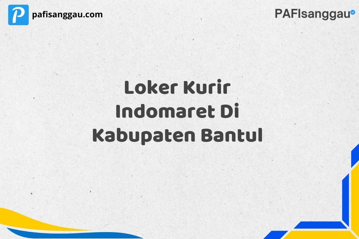 Loker Kurir Indomaret Di Kabupaten Bantul