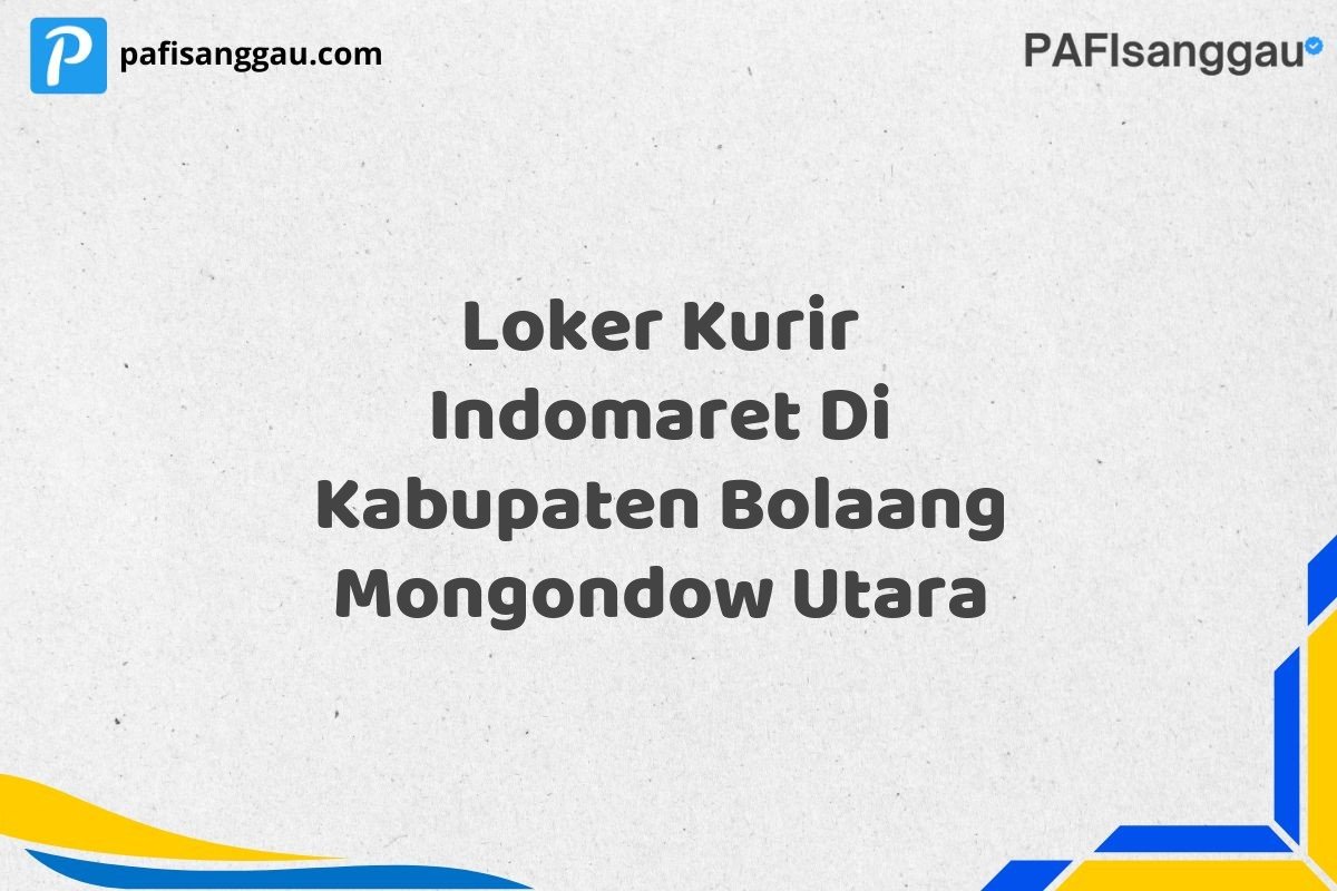 Loker Kurir Indomaret Di Kabupaten Bolaang Mongondow Utara