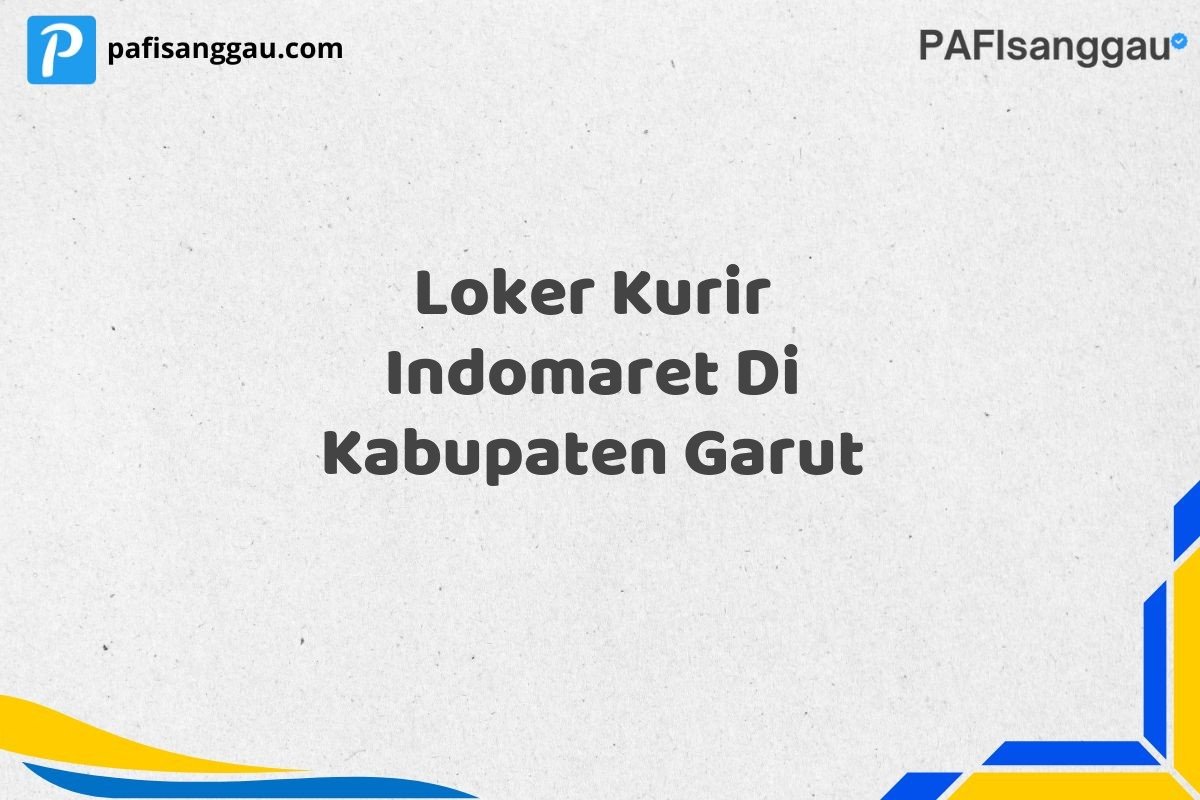 Loker Kurir Indomaret Di Kabupaten Garut