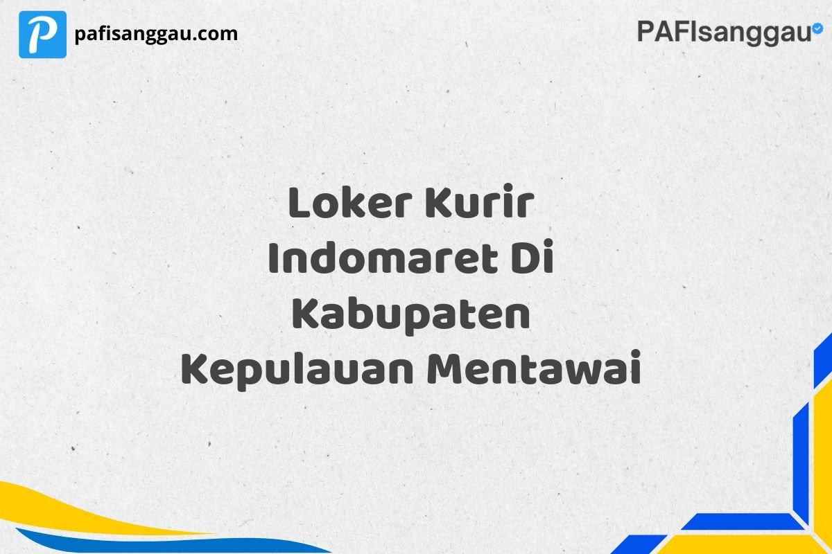 Loker Kurir Indomaret Di Kabupaten Kepulauan Mentawai