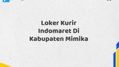 Loker Kurir Indomaret Di Kabupaten Mimika Maret Tahun 2025 (Lamar Sekarang)