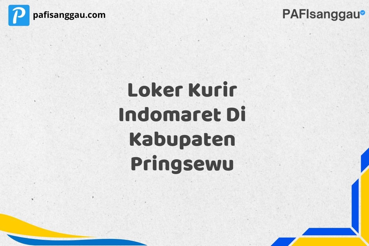 Loker Kurir Indomaret Di Kabupaten Pringsewu