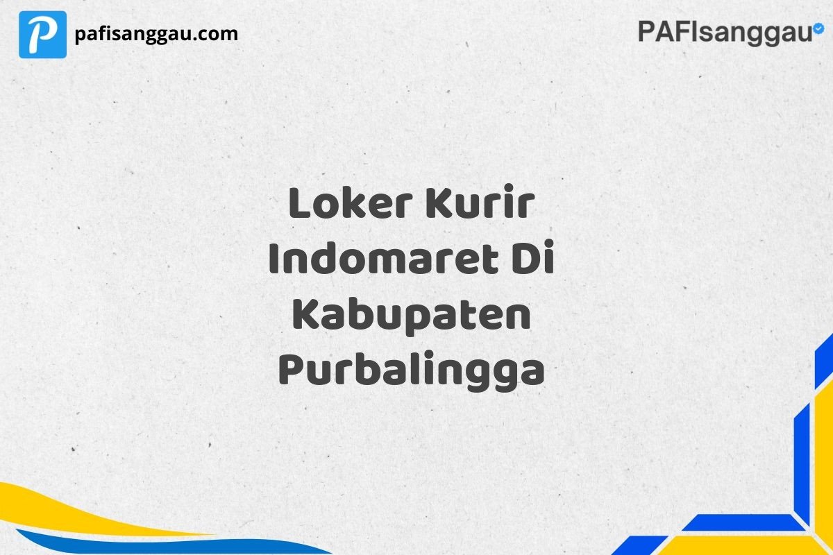 Loker Kurir Indomaret Di Kabupaten Purbalingga