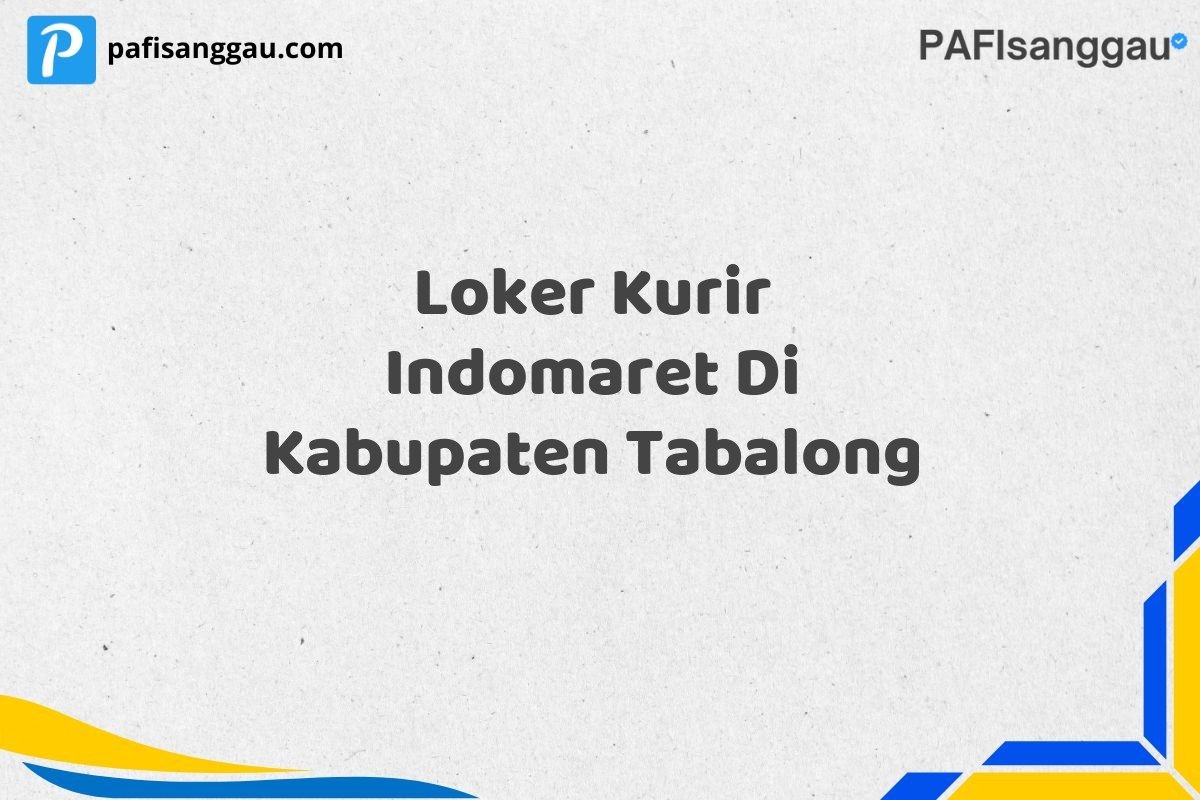 Loker Kurir Indomaret Di Kabupaten Tabalong