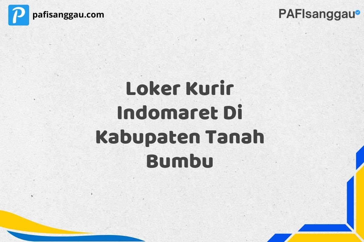 Loker Kurir Indomaret Di Kabupaten Tanah Bumbu