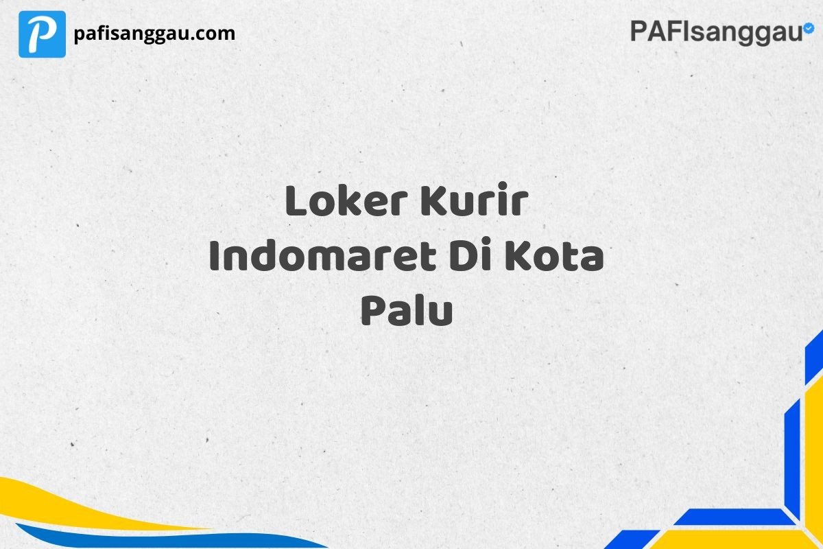 Loker Kurir Indomaret Di Kota Palu