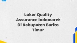 Loker Quality Assurance Indomaret Di Kabupaten Barito Timur Maret Tahun 2025 (Cek Sekarang)