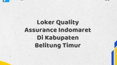 Loker Quality Assurance Indomaret Di Kabupaten Belitung Maret Tahun 2025 (Cek Sekarang)