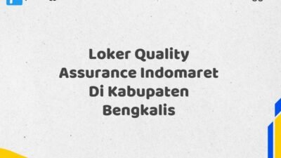 Loker Quality Assurance Indomaret Di Kabupaten Bengkalis Tahun 2025 (Tahun Baru, Kesempatan Baru! Daftar Sekarang)