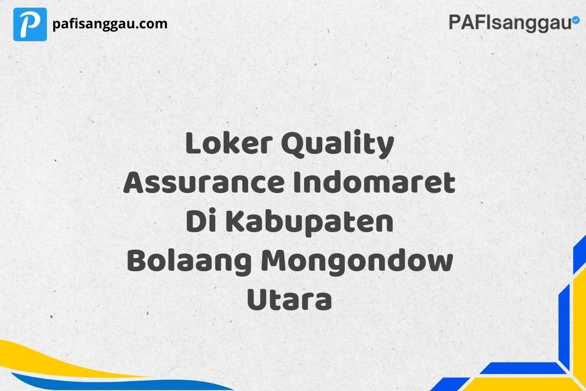 Loker Quality Assurance Indomaret Di Kabupaten Bolaang Mongondow Utara