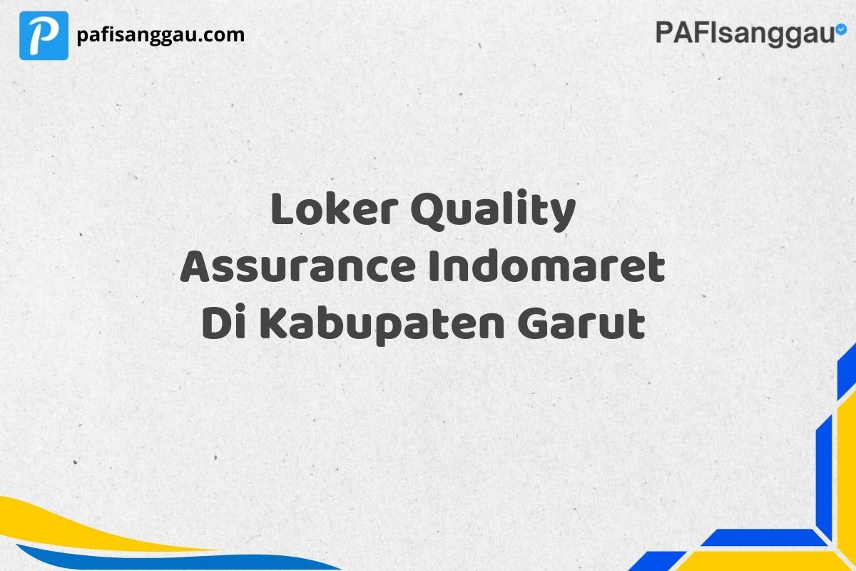 Loker Quality Assurance Indomaret Di Kabupaten Garut