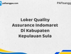 Loker Quality Assurance Indomaret Di Kabupaten Kepulauan Sula Maret Tahun 2025 (Cek Segera)
