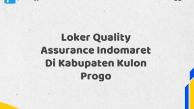 Loker Quality Assurance Indomaret Di Kabupaten Kulon Progo Tahun 2025 (Kesempatan Terbatas, Daftar Sekarang)
