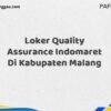 Loker Quality Assurance Indomaret Di Kabupaten Malang Tahun 2025 (Buruan Daftar Sekarang)