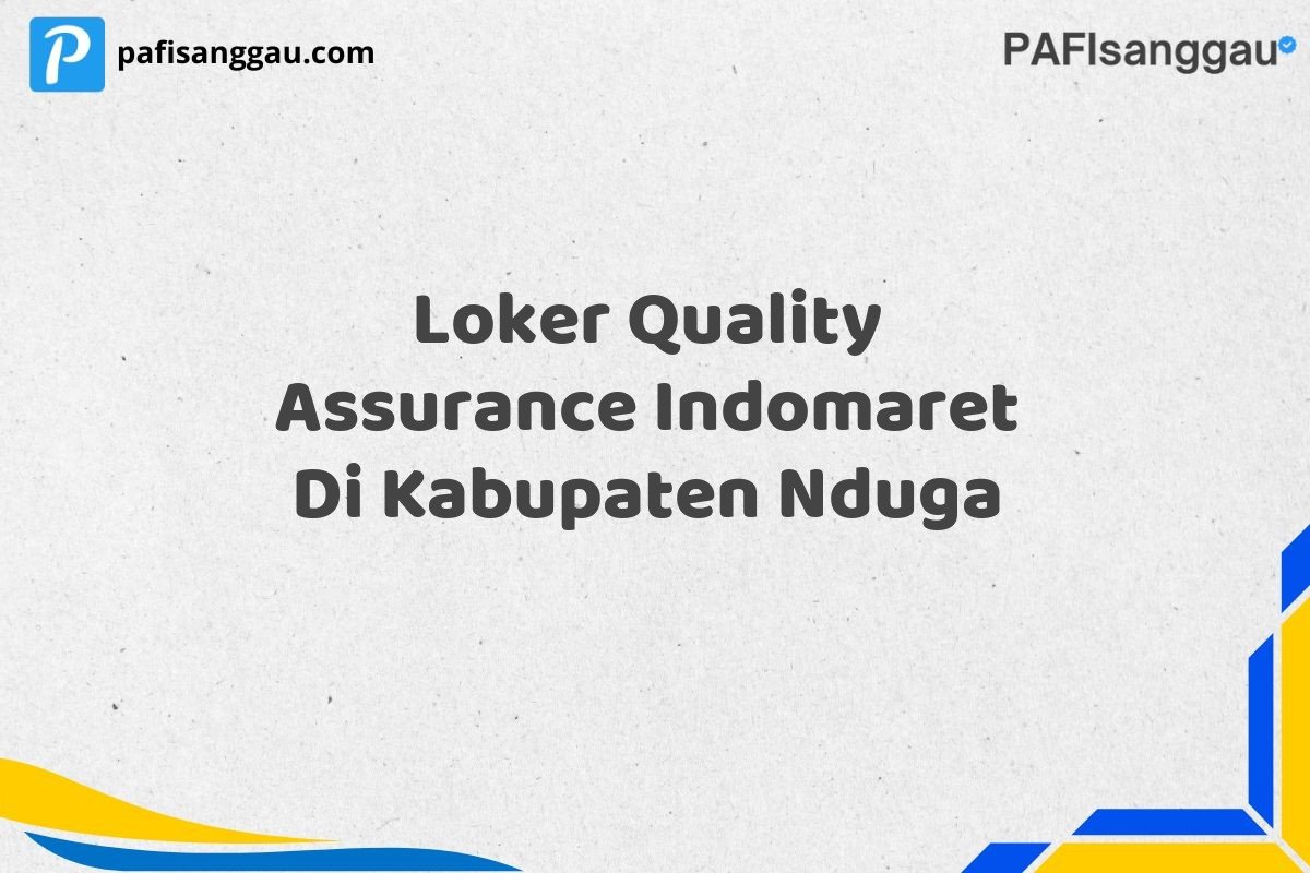 Loker Quality Assurance Indomaret Di Kabupaten Nduga