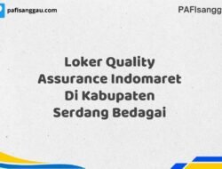 Loker Quality Assurance Indomaret Di Kabupaten Serdang Bedagai Tahun 2025 (Segera Ambil Kesempatan Ini)
