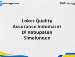 Loker Quality Assurance Indomaret Di Kabupaten Simalungun Tahun 2025 (Pendaftaran Terbuka, Waktu Terbatas)