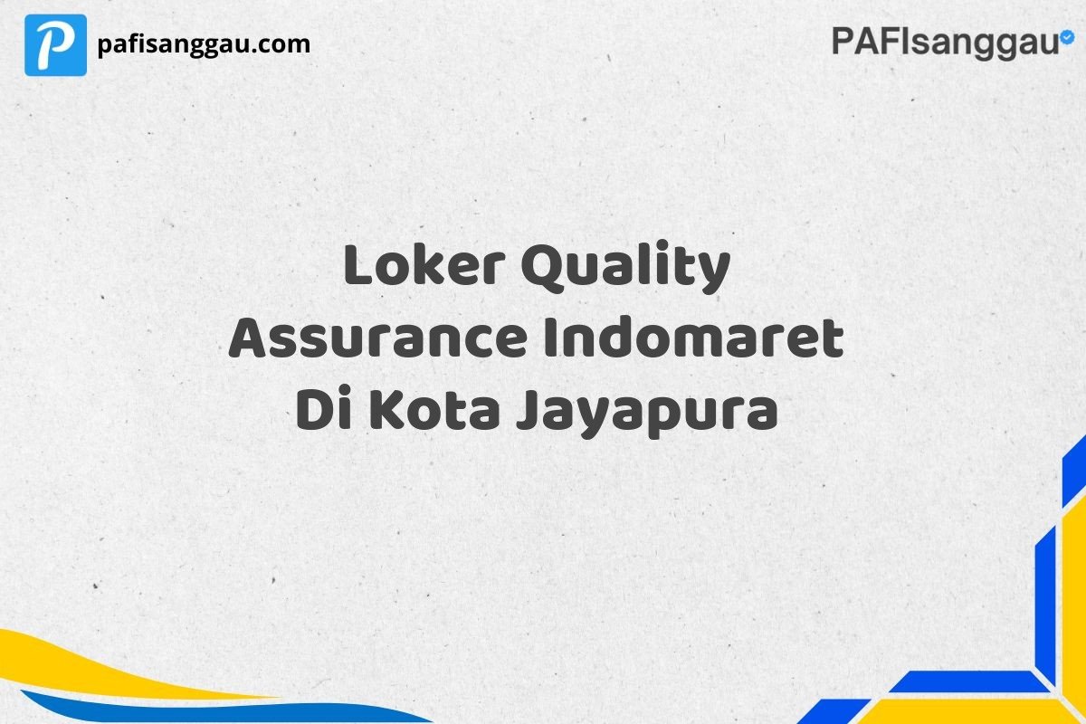 Loker Quality Assurance Indomaret Di Kota Jayapura