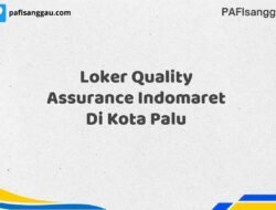 Loker Quality Assurance Indomaret Di Kota Palu Tahun 2025 (Daftar Sebelum Terlambat)